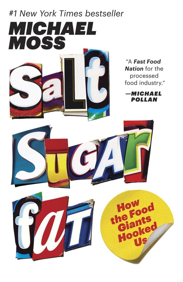 Book report: Salt Sugar Fat by Michael Moss